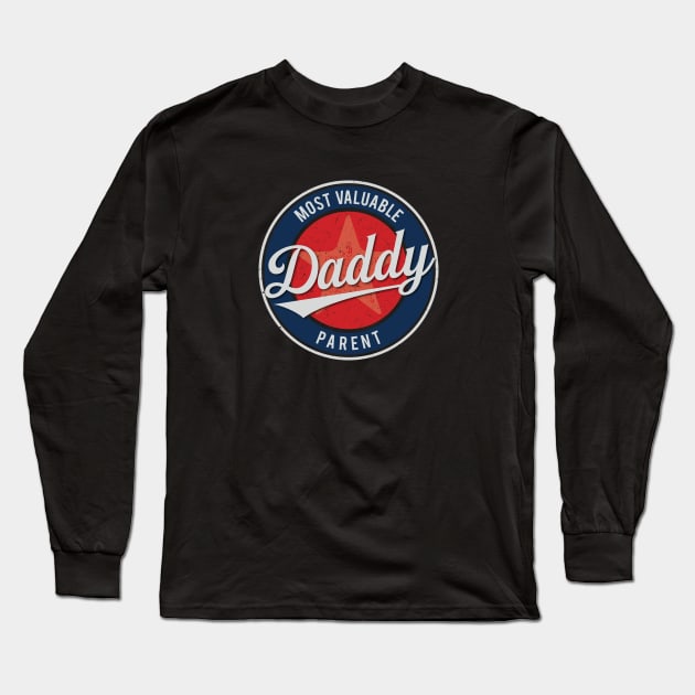 Daddy - Most Valuable Parent Long Sleeve T-Shirt by directdesign